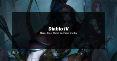 Diablo 4 Rogue Class Skrill Upgrades Guides