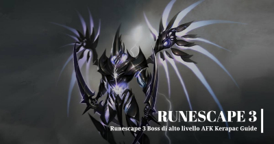 Runescape 3 Boss di alto livello AFK Kerapac Guide