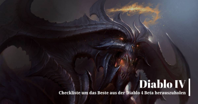 Checkliste um das Beste aus der Diablo 4 Beta herauszuholen