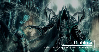 Diablo 4 est-il adapté aux joueurs occasionnels?