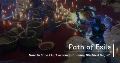 Earn POE Currency Quickly by Running Blighted Maps Strategy
