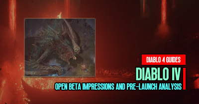 Diablo 4 Guide: Open Beta Impressions and Pre-Launch Analysis