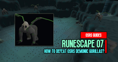 How to Defeat OSRS Demonic Gorillas Successfully?