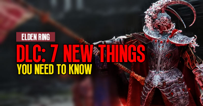 Elden Ring DLC: You Need To Know 7 New Things