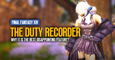 FFXIV The Duty Recorder: Why it is the Best Disappointing Feature?