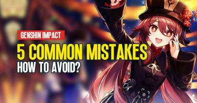 How to Avoid the 5 Most Common Mistakes Made in Genshin Impact?