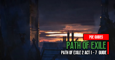 Path of Exile 2 Act 1 - 7  Guide: Locations, Content, and Story
