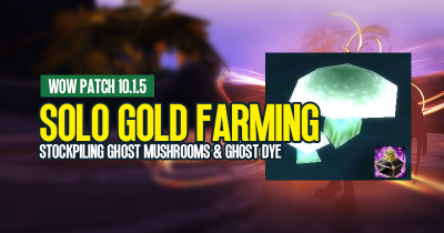 WOW Gold Farming: Stockpiling Ghost Mushrooms and Ghost Dye in Patch 10.1.5