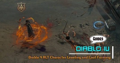 Diablo 4 ALT Character: Tips for Efficient Leveling and Loot Farming