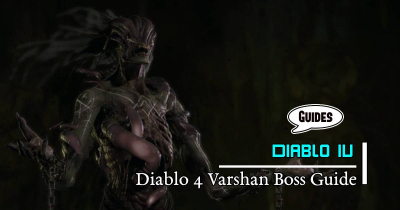 Diablo 4 Varshan Boss Guide: Farming Item Power 800 Gear