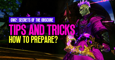 Guild Wars 2 Secrets of the Obscure Prepare: Essential Tips and Tricks