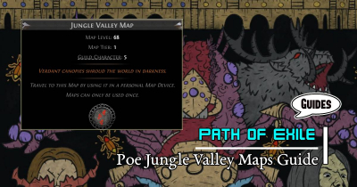 Poe Jungle Valley Maps Guide: Optimizing Farming Currency Strategy 