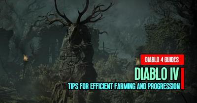  Diablo 4 End Game Guide: Tips for Efficient Farming and Progression