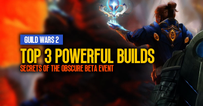 Guild Wars 2 Secrets of the Obscure Beta Event: Top 3 Powerful Builds
