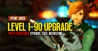 FFXIV Level 1-90 Upgrade Tips and Strategies: Efficient, Easy and Interesting | 2023