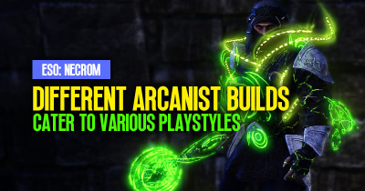 ESO Necrom All Different Arcanist Builds Guide: Cater To Various Playstyles