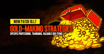 WOW Patch 10.1.7 Gold-Making Strategies: Specific Professions, Transmog and Valuable BoE Items