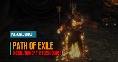 Path of Exile Crimson Jewel: Dissolution of the Flesh Guides