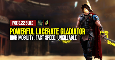 POE 3.22 Powerful Lacerate Gladiator Build: High Mobility, Fast Speed, Unkillable