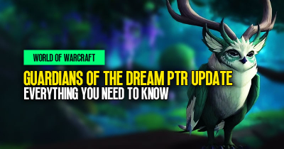 World of Warcraft Guardians of the Dream PTR Update: Everything You Need To Know