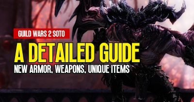 A Detailed Guide To New Armor, Weapons and Unique Items in Guild Wars 2 SOTO