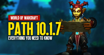 World of Warcraft Patch 10.1.7: Everything You Need To Know