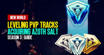 New World Season 3 Leveling PvP Tracks and Acquiring Azoth Salt Guide