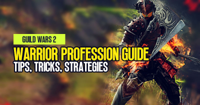 Guild Wars 2 Warrior Profession Guide: Tips, Tricks and Strategies For New Players