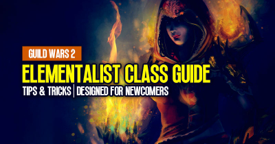 Guild Wars 2 Elementalist Class Guide: Tips & Tricks | Designed For Newcomers