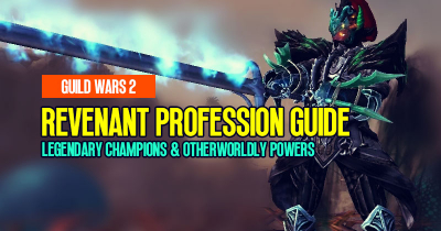 Guild Wars 2 Revenant Profession Guide: Legendary Champions and Otherworldly Powers