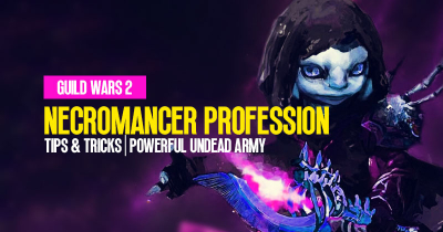 Guild Wars 2 Necromancer Profession Guide: Tips & Tricks To Beginner | Powerful Undead Army
