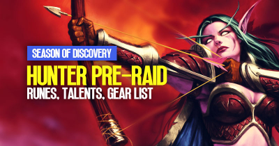 Season of Discovery Hunter Pre-Raid Best Runes, Talents and Gear List | WoW Classic