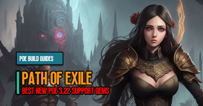 Which are the Best New PoE 3.22 Support Gems?