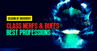 Season of Discovery Major Class Nerfs & Buffs Unveiled and Best Professions 