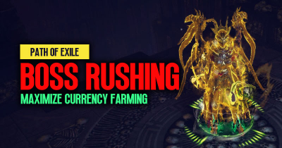 POE 3.23 Boss Rushing Guide: How to Maximize Your Currency Farming?