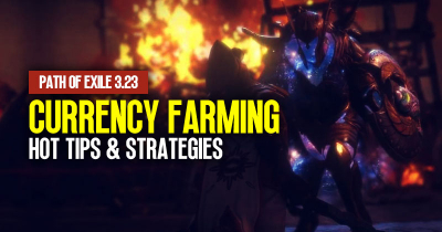 PoE 3.23 Currency Farming Hot Tips and Strategies in League Early