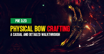 PoE 3.23 Physical Bow Crafting Guide: A Casual and Detailed Walkthrough