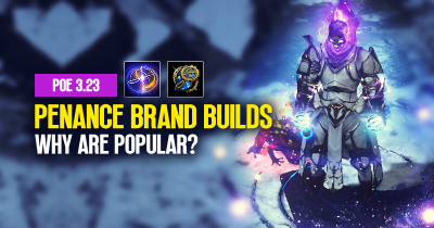 Why Are Penance Brand Builds Popular In PoE 3.23?