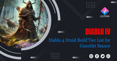 Diablo 4 Druid Build Tier List for Gauntlet Season: Top Contenders for Dominance