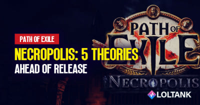 4 Predictions Ahead of PoE 3.24 Necropolis Release