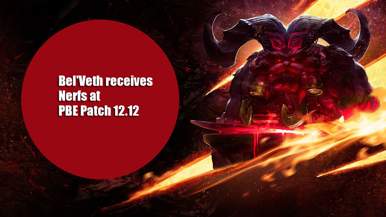 League of Legends Bel'Veth receives nerfs at PBE Patch 12.12 after its official launch
