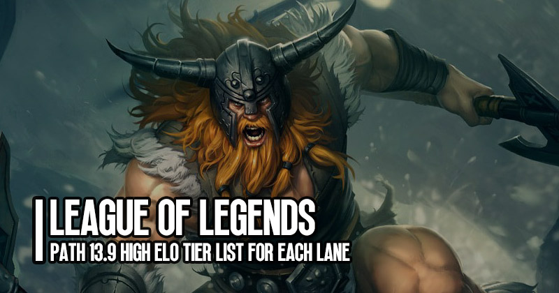 PATCH 13.9 HIGH ELO TIER LIST - League of Legends 