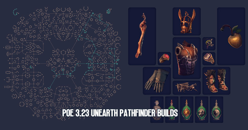PoE 3.23 Unearth Pathfinder Build Passive Tree and Gear