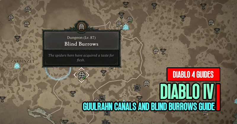 Diablo 4 Guulrahn Canals and Blind Burrows Guide: Fast Solo Leveling ...