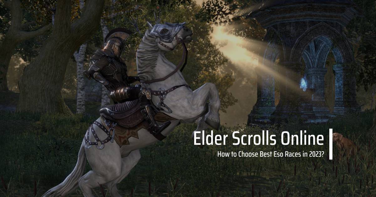 How to Choose Best ESO Races in 2023?