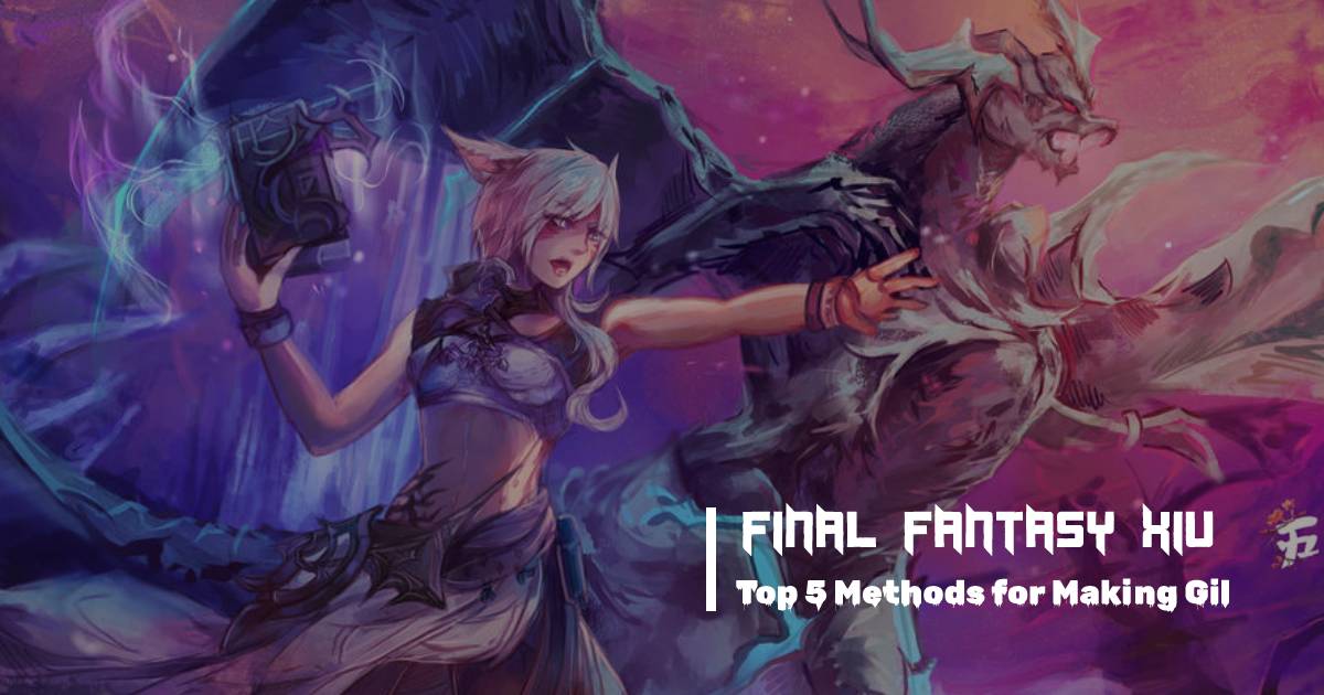 Top 5 Efficient Methods for Making Final Fantasy XIV Gil