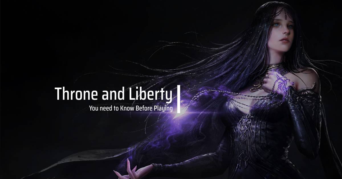 You need to Know Before Playing Throne and Liberty