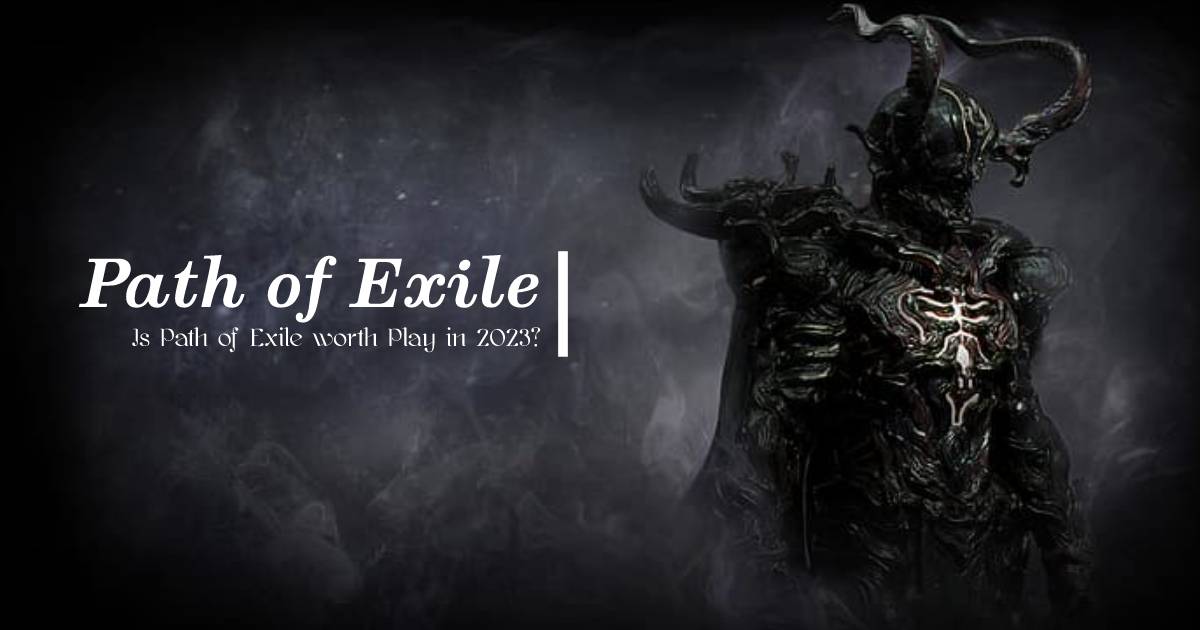 Is Path of Exile worth Play in 2023?