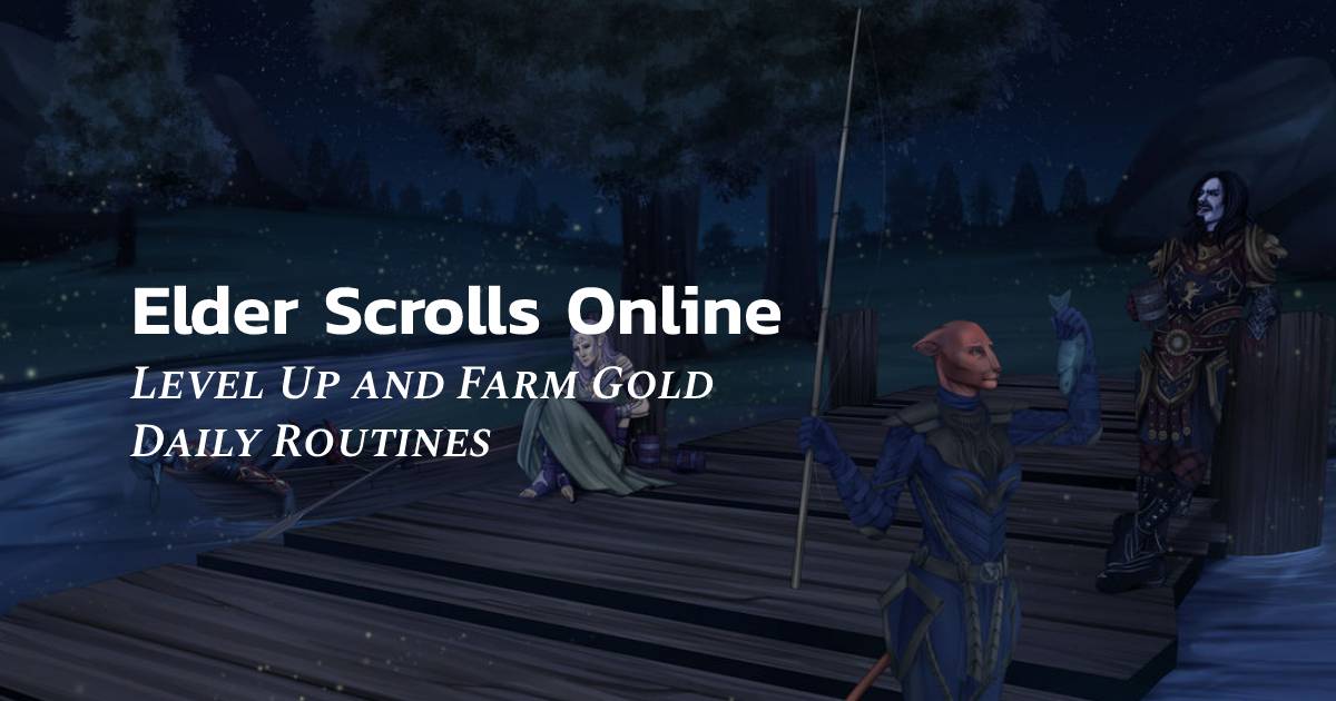 ESO Level Up Character and Farm Gold With Daily Routines