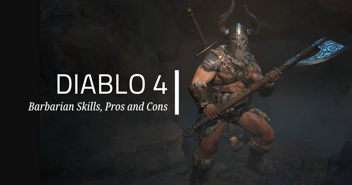 Diablo IV Barbarian Class Skills, Pros and Cons Guides